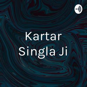 Kartar Singla Ji