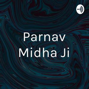 Parnav Midha Ji