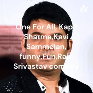 One For All, Kapil Sharma,Kavi Sammelan, funny,Fun,Raju Srivastav comedy