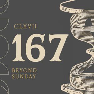 167 Beyond Sunday