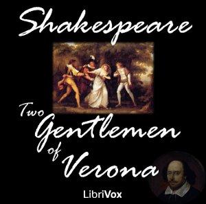 Two Gentlemen of Verona, The by William Shakespeare (1564 - 1616)