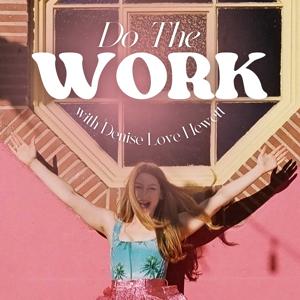 Do The Work with Denise Love Hewett