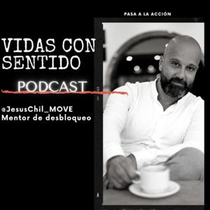 Vidas con sentido by Jesús Chil Mentor de Desbloqueo