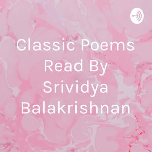 Classic Poems Read By Srividya Balakrishnan