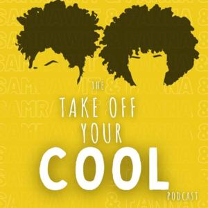 The Take Off Your Cool Podcast
