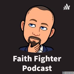 Faith Fighter Podcast