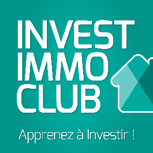 Invest Immo Club - Conversations sur l'Immobilier & les Finances Perso