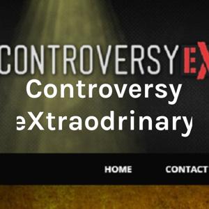 Mr. Controversy eXtraodinary Blog - Free Podcast Version For All