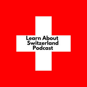 Learn About Switzerland - Podcast by Meeting New Friends in Zug