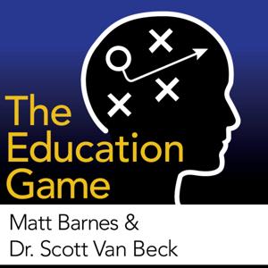 The Education Game with Matt Barnes and Dr Scott Van Beck