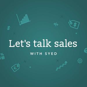 Let's talk sales with Syed