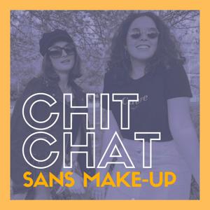 Chit Chat sans make-up