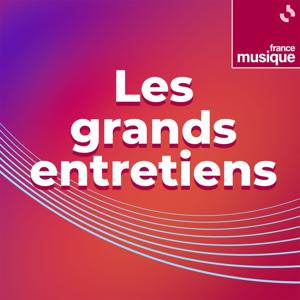 Les Grands entretiens by France Musique