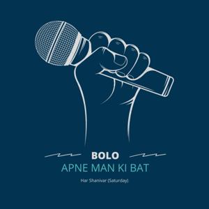 Bolo: Apne Man Ki Bat