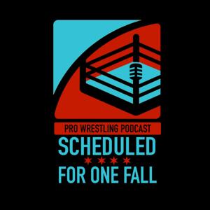 Scheduled For One Fall Wrestling Podcast