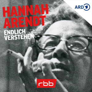 Hannah Arendt – endlich verstehen