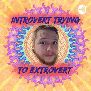 Introvert Trying To Extrovert