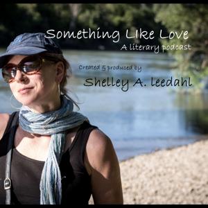 Something Like Love: A Literary Podcast