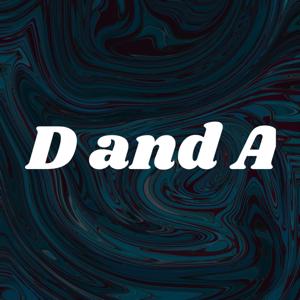 D and A