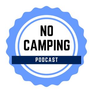 No Camping Podcast