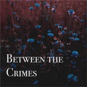 Between the Crimes