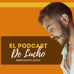 El Podcast de Lucho