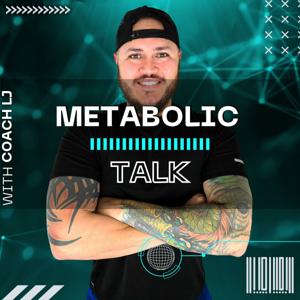 Metabolic Talk with Coach LJ