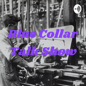 Blue Collar Talk Show