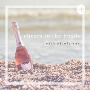 Cheers to the Hustle