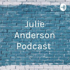 Julie Anderson Podcast