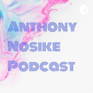 Anthony Nosike Podcast