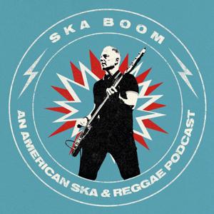 Ska Boom - An American Ska & Reggae Podcast by Marc Wasserman