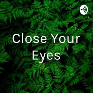 Close Your Eyes