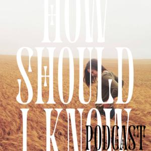 How Should I Know