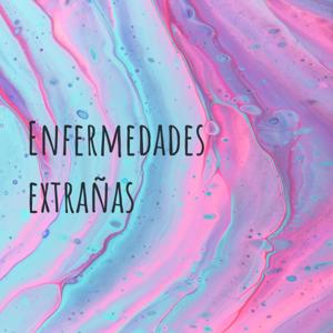 Enfermedades extrañas