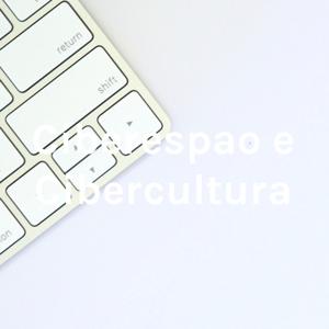 Ciberespaço e Cibercultura