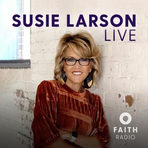 Susie Larson Live by Susie Larson - Faith Radio