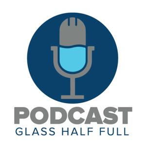 Glass Half Full Podcast