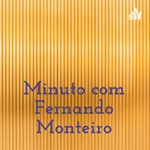 Minuto com Fernando Monteiro