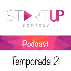 StartUp Fantasy Podcast - Temporada 2