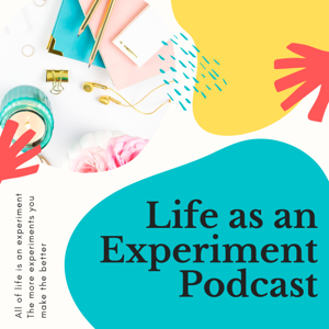 Life As An Experiment Podcast by Sara