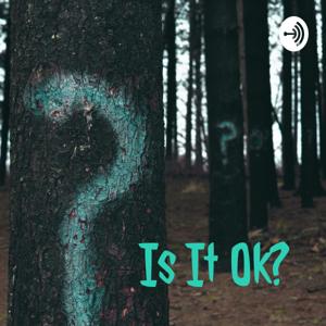 Is It Ok?