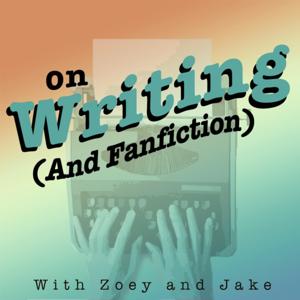 On Writing (And Fanfiction)