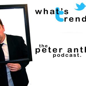 What's Trending? The Peter Anthony Podcast