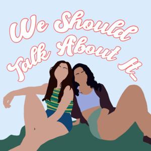 We Should Talk About It...