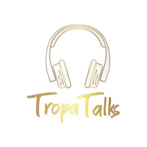 Tropa Talks