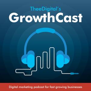 TheeDigital’s GrowthCast