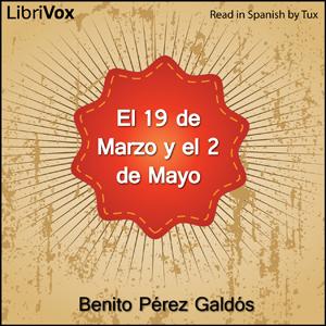 19 de Marzo y el 2 de Mayo, El by  Benito Pérez Galdós (1843 - 1920)