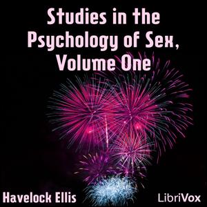 Studies in the Psychology of Sex, Volume 1 by Havelock Ellis (1859 - 1939)