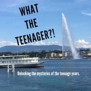 What The Teenager?! Podcast